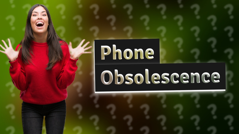 Phone Obsolescence