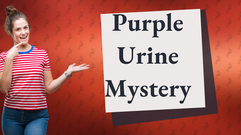 Purple Urine Mystery