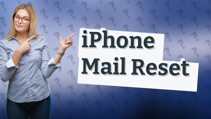 iPhone Mail Reset