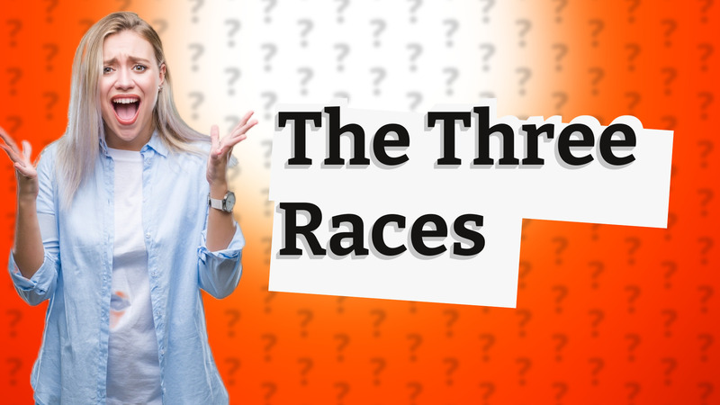 The Three Races