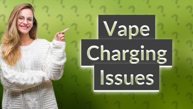 Vape Charging Issues