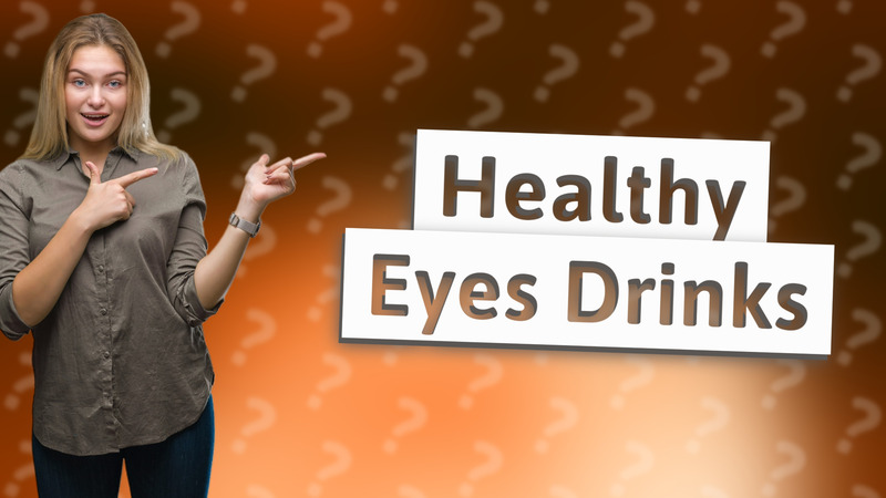 Healthy Eyes Drinks