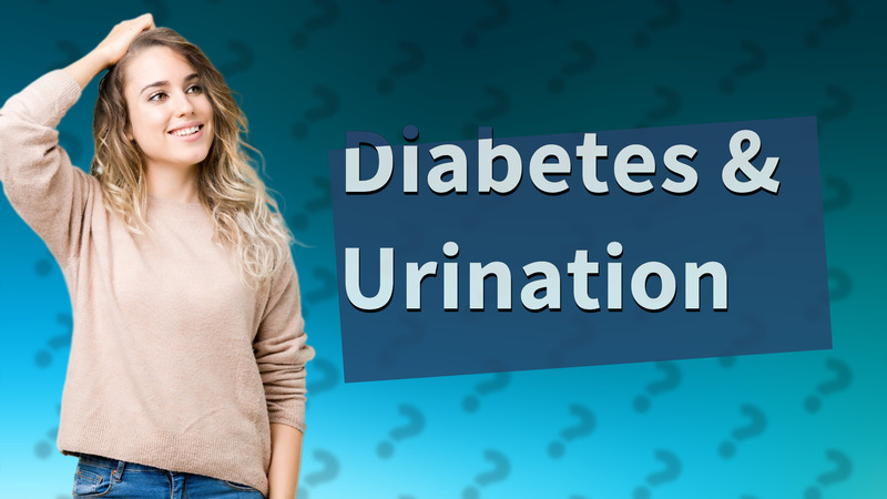 Diabetes & Urination