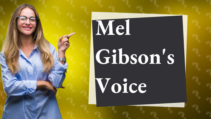 Mel Gibson's Voice