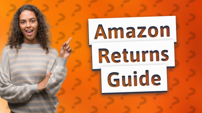 Amazon Returns Guide