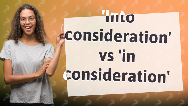 'Into consideration' vs 'in consideration'