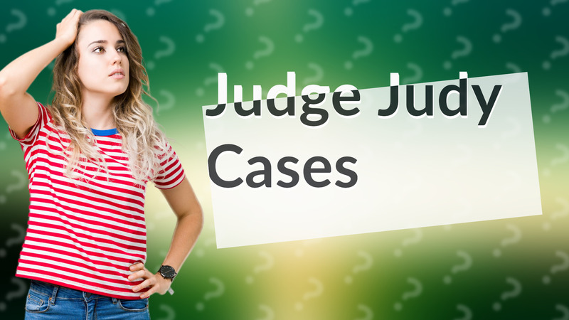 Judge Judy Cases
