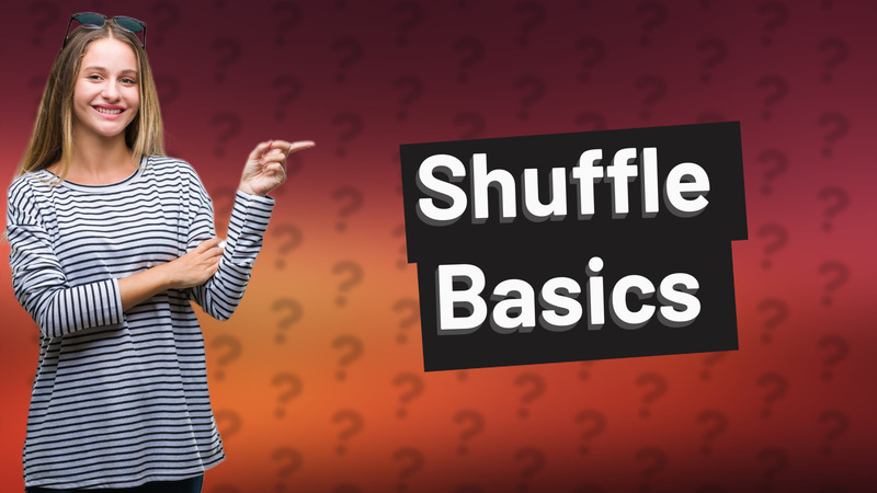 Shuffle Basics