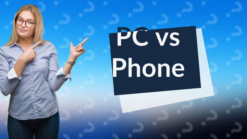 PC vs Phone