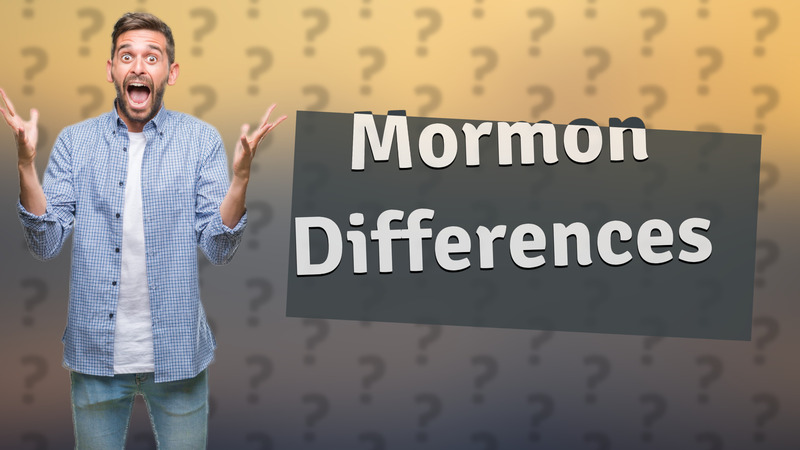 Mormon Differences