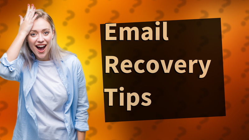 Email Recovery Tips