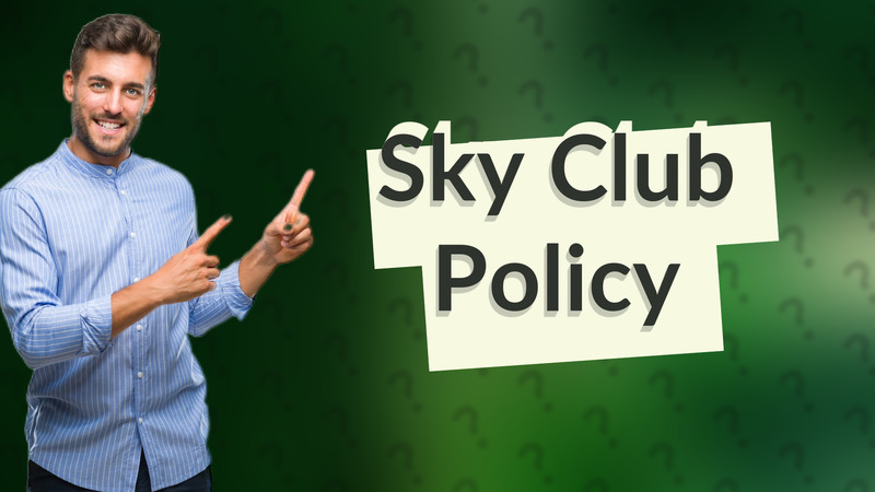 Sky Club Policy