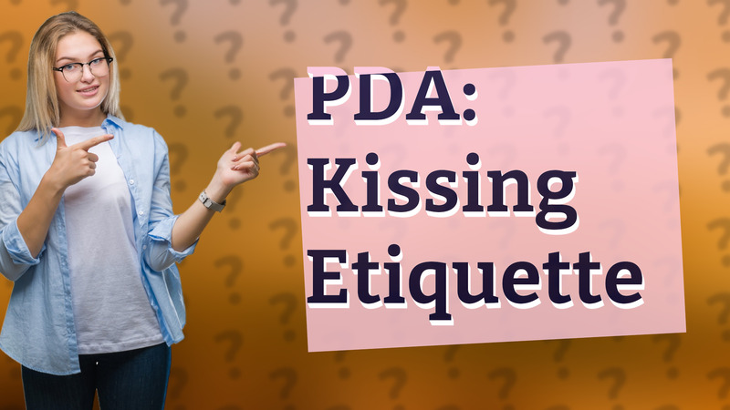 PDA: Kissing Etiquette