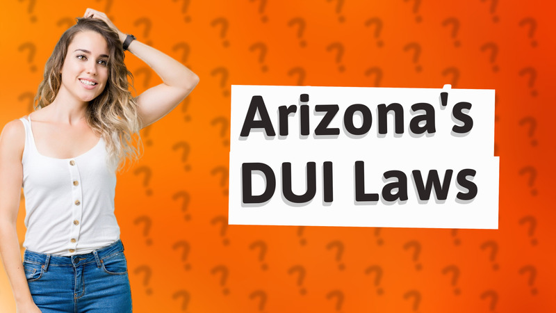 Arizona's DUI Laws