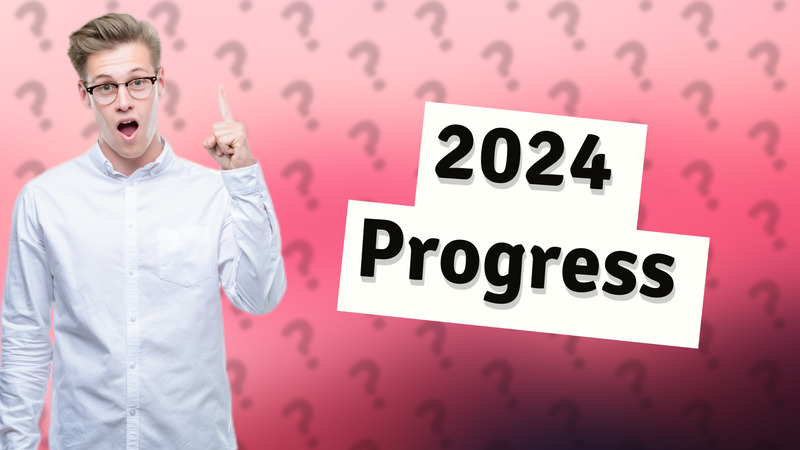 2024 Progress