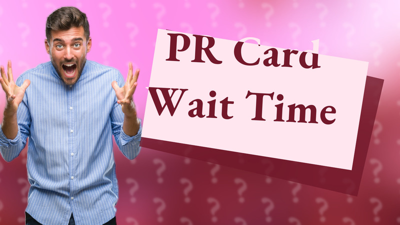 PR Card Wait Time