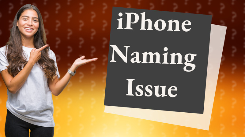 iPhone Naming Issue