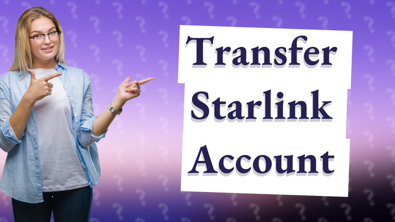 Transfer Starlink Account
