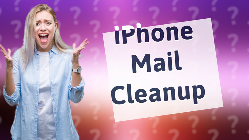 iPhone Mail Cleanup
