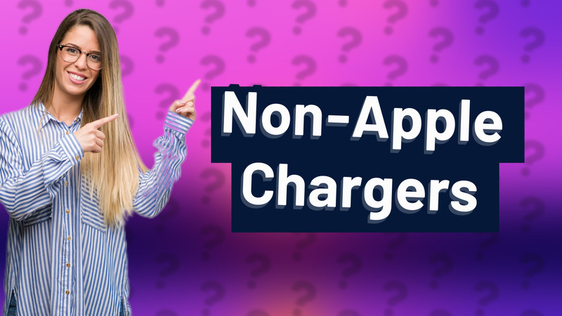 Non-Apple Chargers