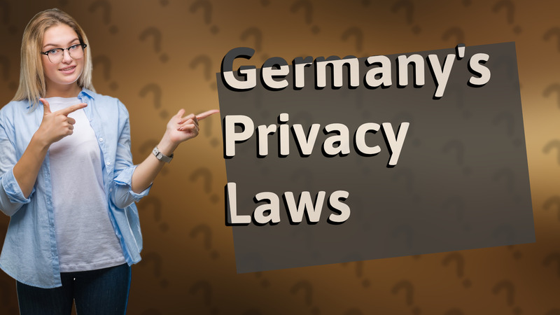 Germany's Privacy Laws