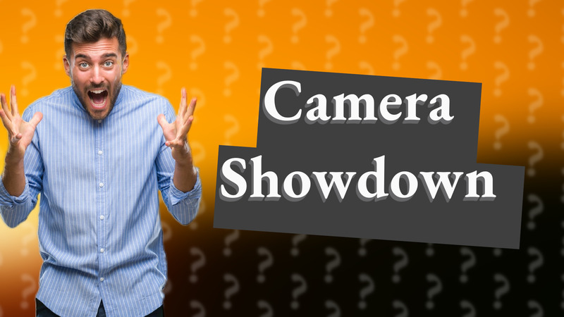 Camera Showdown