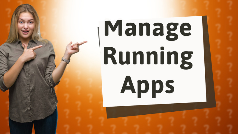 Manage Running Apps