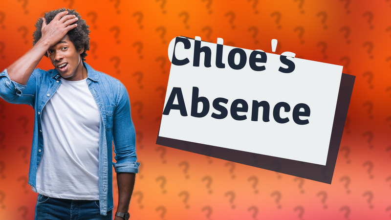Chloe's Absence