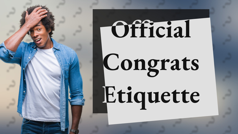 Official Congrats Etiquette