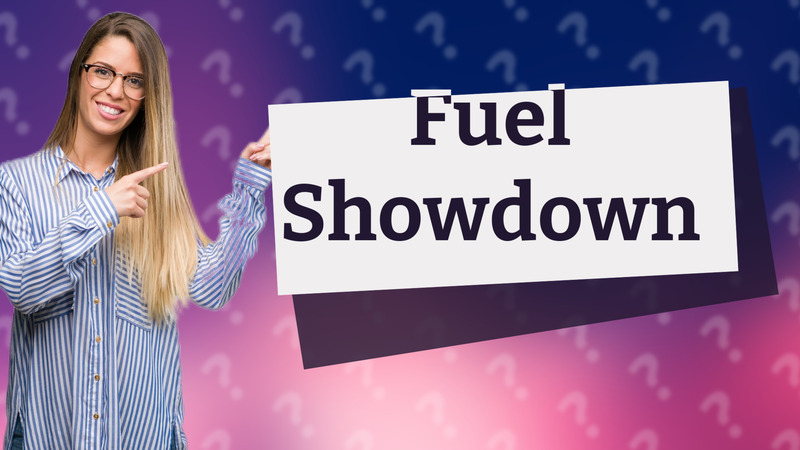 Fuel Showdown