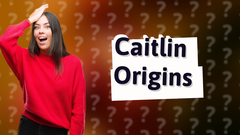 Caitlin Origins
