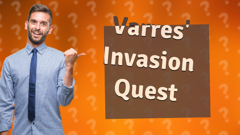 Varres' Invasion Quest