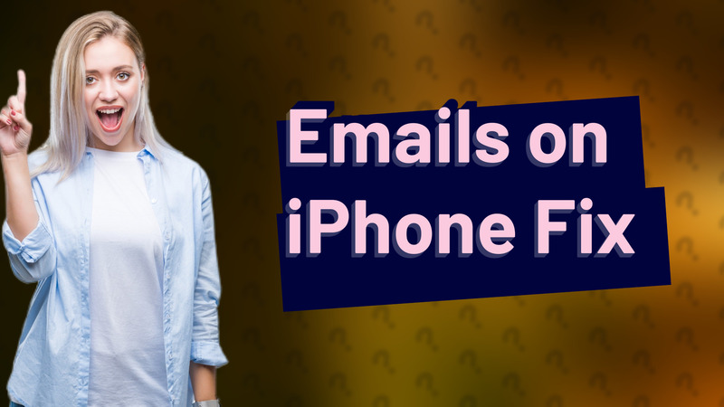 Emails on iPhone Fix