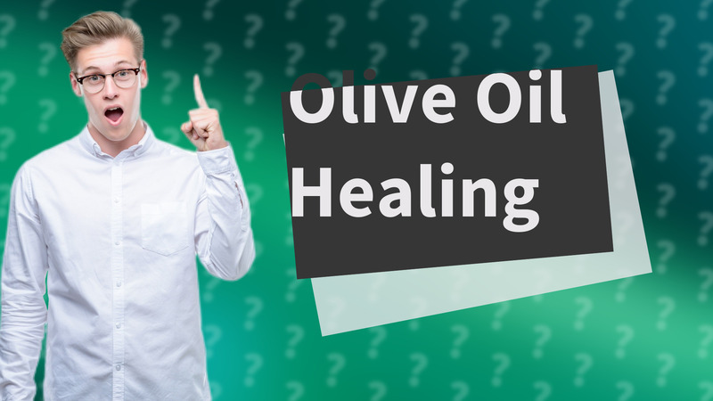Olive Oil Healing