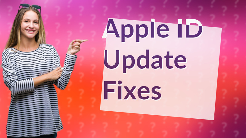 Apple ID Update Fixes
