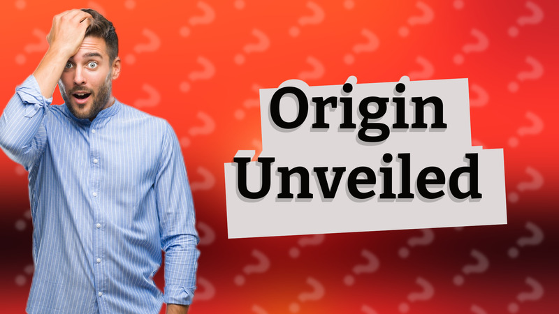 Origin Unveiled
