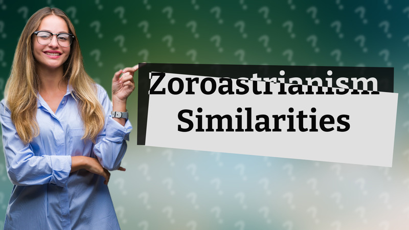 Zoroastrianism Similarities