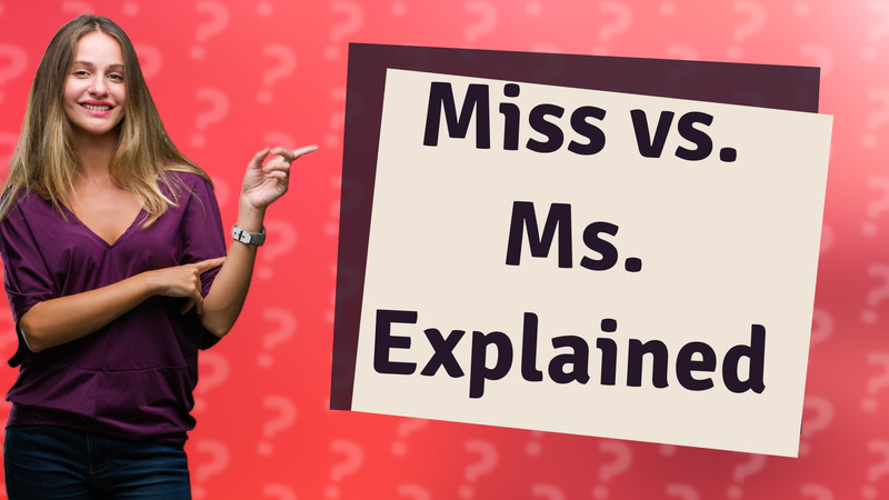 Miss vs. Ms. Explained