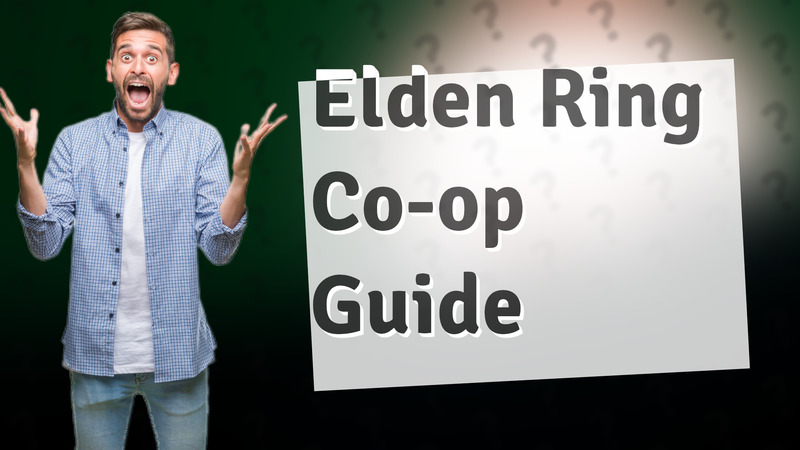 Elden Ring Co-op Guide