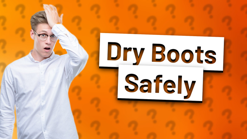 Dry Boots Safely