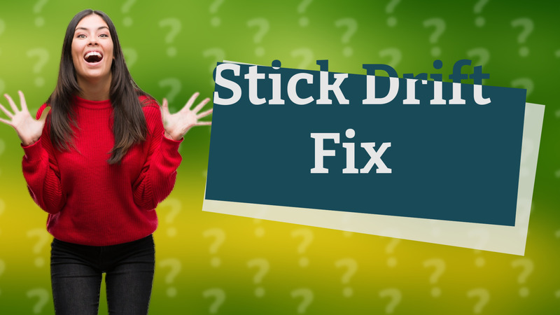 Stick Drift Fix