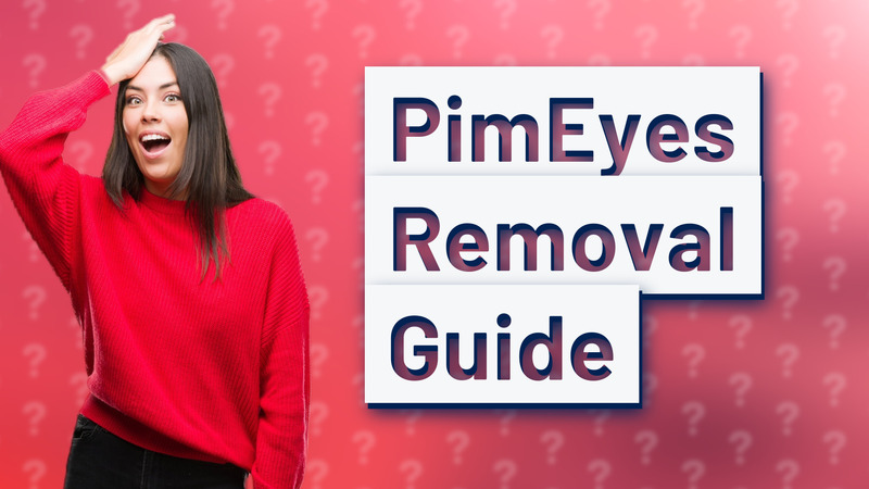 PimEyes Removal Guide