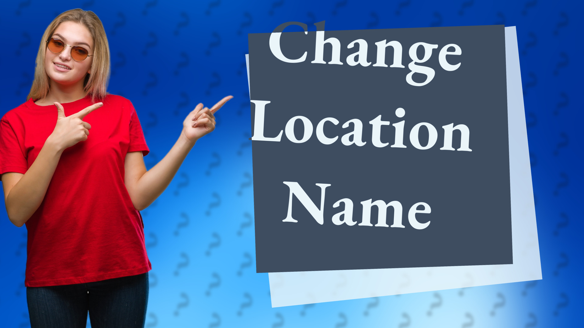 Change Location Name