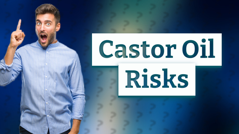 Castor Oil Risks