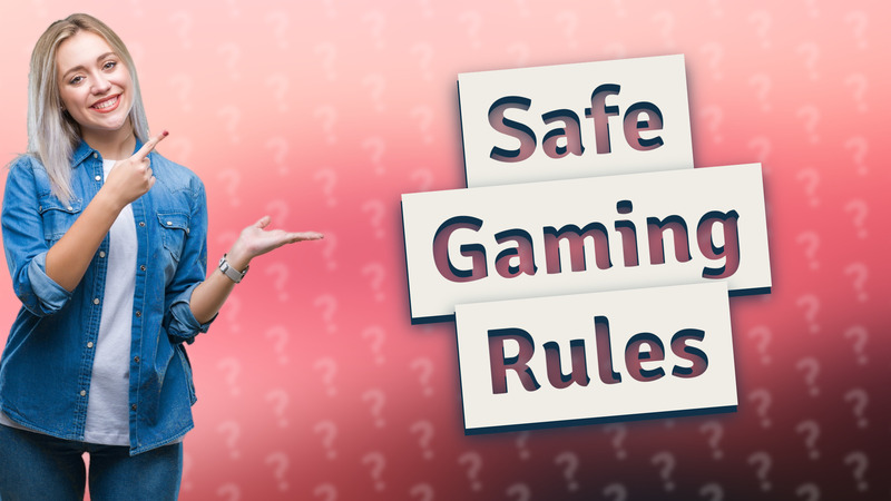 Safe Gaming Rules
