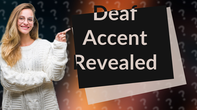 Deaf Accent Revealed