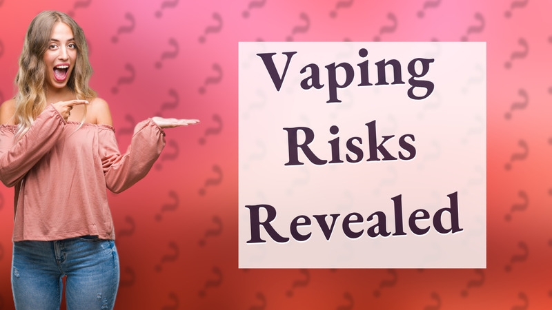 Vaping Risks Revealed
