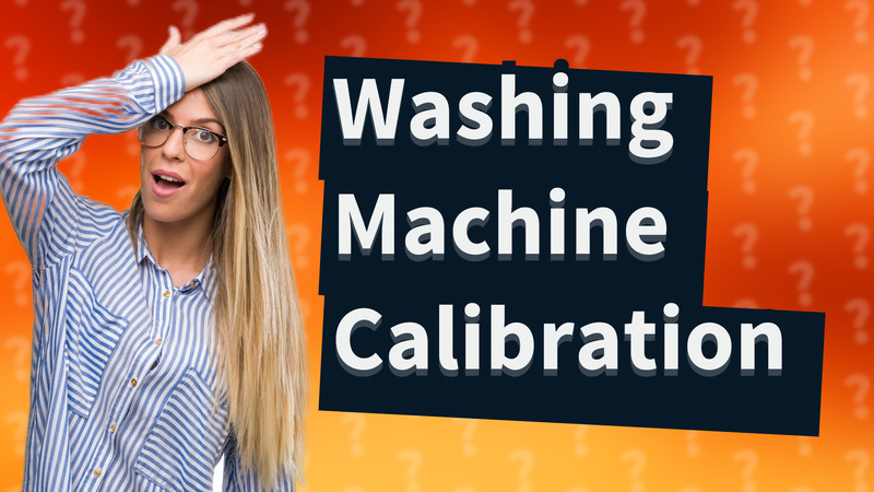 Washing Machine Calibration
