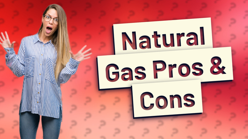 Natural Gas Pros & Cons
