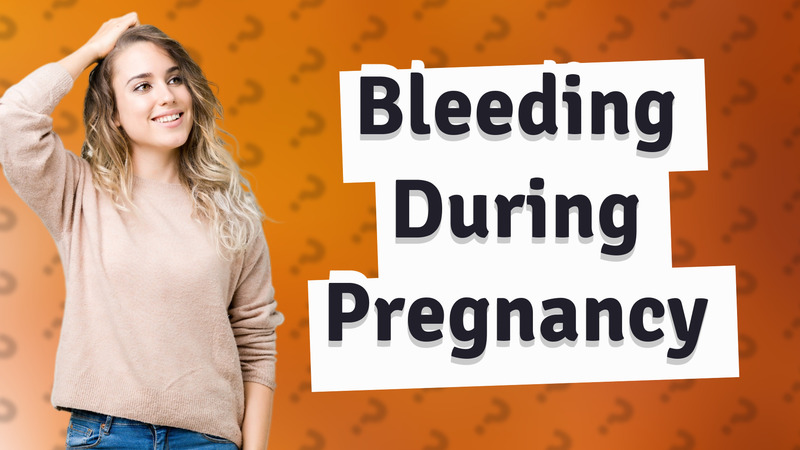 Bleeding During Pregnancy